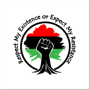 Respect My Existence or Expect My Resistance, Black Lives Matter, Protest, Raised Fist, Rooted Posters and Art